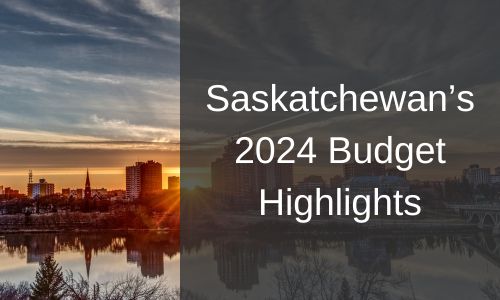 Saskatchewan’s 2024 Budget Highlights